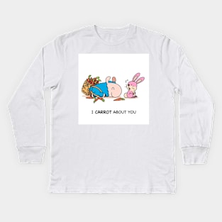 I carrot about you Kids Long Sleeve T-Shirt